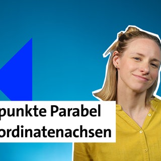 Presenterin der Folge zu Schnittpunkten von Parabeln und Koordinatenachsen im kolleg24 Mathematik