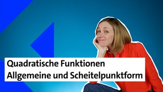 Presenterin der Folge zur allgemeinen und Scheitelpunktform von quadratischen Gleichungen im kolleg24 Mathematik