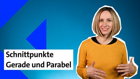 Presenterin der Folge zu Schnittpunkten von Geraden und Parabeln im kolleg24 Mathematik