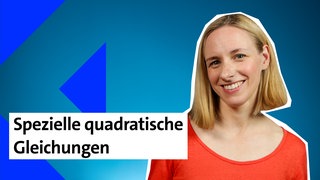 Presenterin der Folge zu speziellen quadratischen Gleichungen im kolleg24 Mathematik