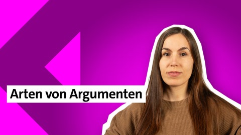 Folge 20: Arten von Argumenten | kolleg24 Deutsch