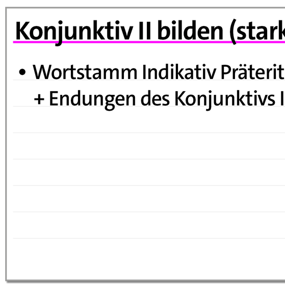 Karteikarte zum Konjunktiv: Konjunktiv 2 bilden (starke Verben) | kolleg24 Deutsch