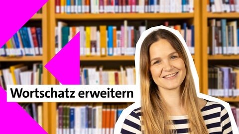 Folge 39: Wortschatz erweitern | kolleg24 Deutsch