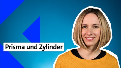 Presenterin der Folge zu Prisma und Zylinder im kolleg24 Mathematik
