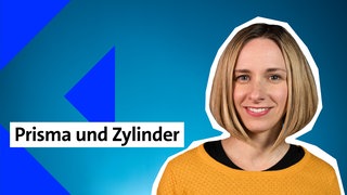 Presenterin der Folge zu Prisma und Zylinder im kolleg24 Mathematik