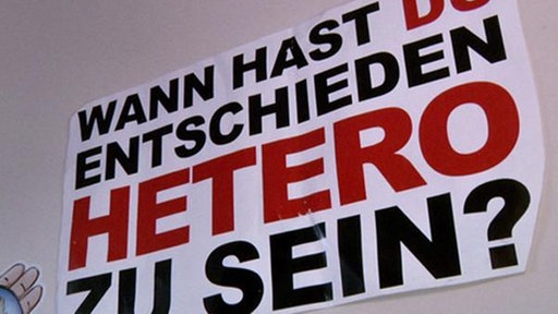 Banner auf dem steht "Wann hast du entschieden Hetero zu sein?"