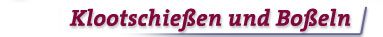 Überschrift Klootschießen und Boßeln