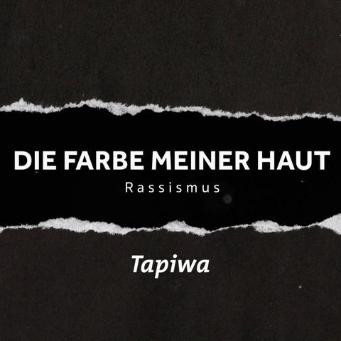 Tapiwa · Die Farbe meiner Haut. Rassismus (Foto: SWR)