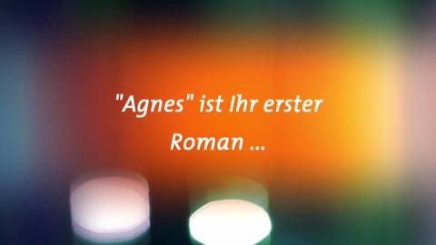 „Agnes“ ist Ihr erster Roman... (Foto: SWR)