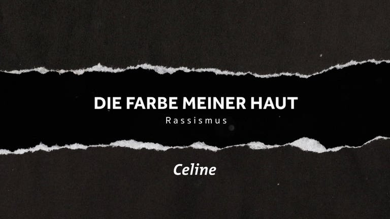Celine (engl.) · Colour of my skin. Real stories of racism (Foto: SWR)
