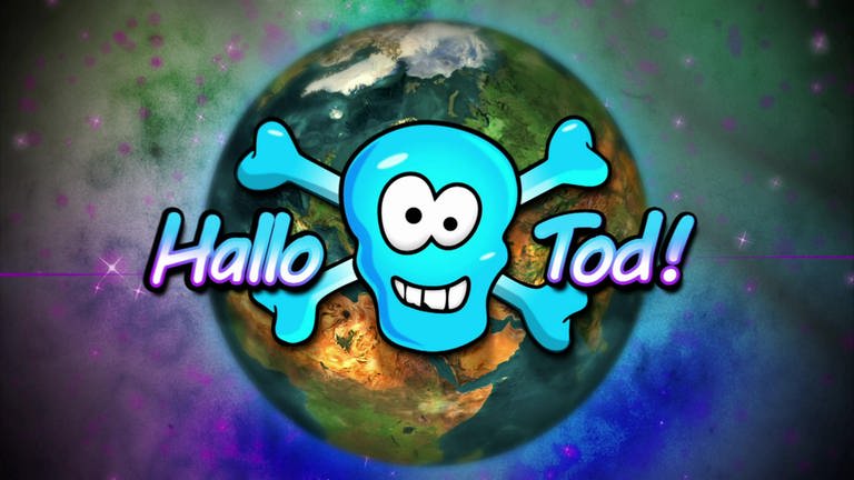 Ein blauer Totenkopf grinst und schwebt vor einer Weltkugel, um ihn herum der Schriftzug "Hallo Tod!"